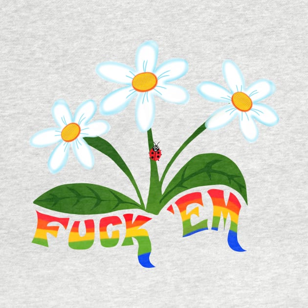 Fuck 'em Flowers by wolfmanjaq